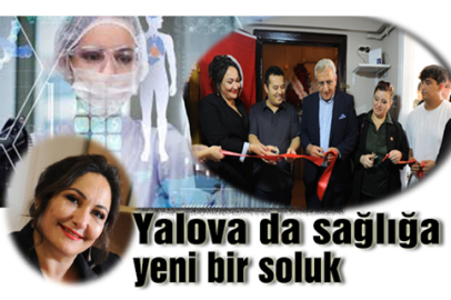 Yalova da sağlığa Yeni Bir Soluk: