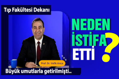 YAÜ TIP FAKÜLTESİ DEKANI İSTİFA ETTİ